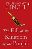 The Fall of the Kingdom of Punjab [Paperback] Khushwant Singh