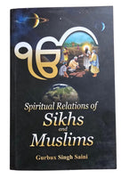 Spiritual Relations of Sikhs and Muslims book by Gurbux Singh Saini English B44