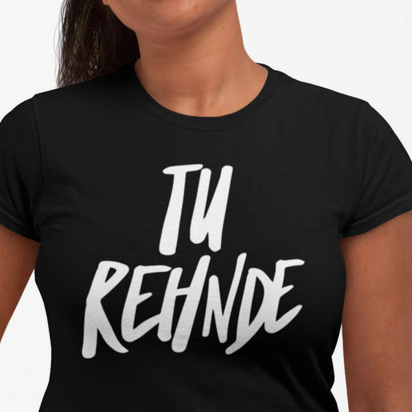 Tu Rehnde T Shirt Indian Desi Fashion Bollywood Rakhi Diwali Hindi Punjabi S Urdu Tamil Cute